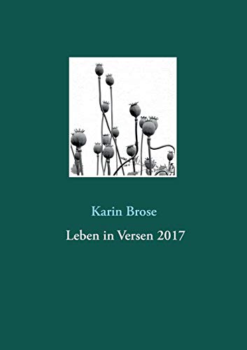Leben in Versen 2017: Gedichte über Alltägliches