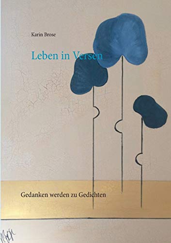 Leben in Versen: Wenn Gedanken zu Gedichten werden