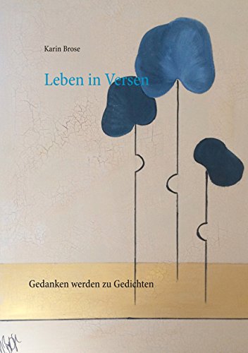 Leben in Versen: Wenn Gedanken zu Gedichten werden