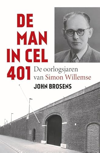 De man in cel 401: De oorlogsjaren van Simon Willemse von Omniboek