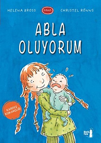 Abla Oluyorum: Kardes Kiskancligi 1B Sinifi: 1b Sınıfı Kardeş Kısançlığı