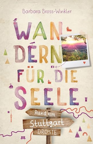 Rund um Stuttgart. Wandern für die Seele: Wohlfühlwege von Droste Verlag