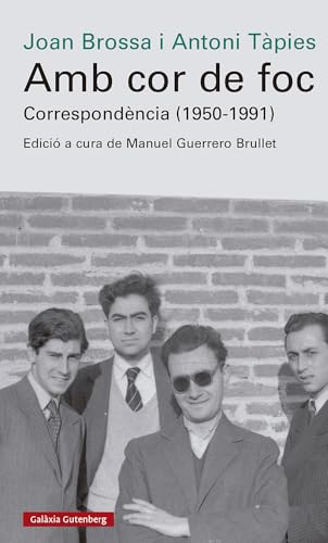Amb cor de foc. Correspondència (1950-1991): Edició, introducció i notes a cura de Manuel Guerrero Brullet (Ensayo) von Galaxia Gutenberg, S.L.