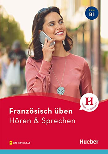 Französisch üben - Hören & Sprechen B1: Buch mit Audios online von Hueber
