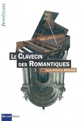 Clavecin des Romantiques (Le)