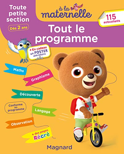 Tout le programme Toute petite section 2-3 ans - A la maternelle: Premiers apprentissages en douceur