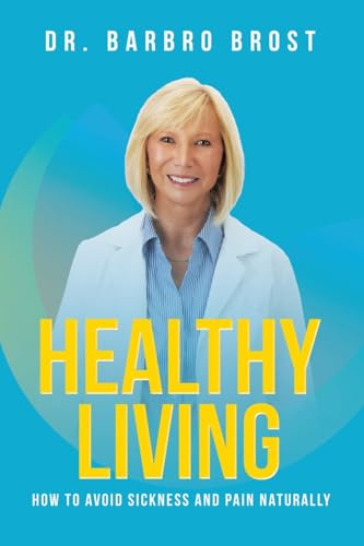 HEALTHY LIVING: How to avoid sickness and pain naturally von Balboa Press