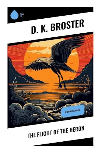 The Flight of the Heron: Historical Novel