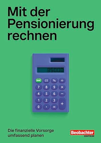 Mit der Pensionierung rechnen : Die finanzielle Vorsorge umfassend planen (Workbook) von Beobachter-Edition
