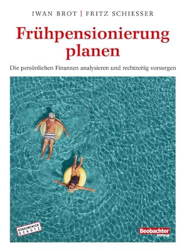 Frühpensionierung planen: Die persönlichen Finanzen analysieren und rechtzeitig vorsorgen