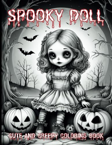 Spooky Doll: Cute and Creepy Coloring Book: 42 Design Pages to Color In Feature Relaxation and Stress Relief Spooky Doll: Cute and Creepy Coloring Book: 42 Design Pages to Color In Feature Relaxation and Stress Relief von Independently published