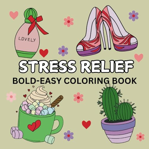 Stress Relief : Bold - Easy Coloring Book: 50 Big and Simple Design Pages for Adults and Kids Feature Relaxation and Stress Relief Stress Relief : Bold - Easy Coloring Book: 50 Big and Simple Design Pages for Adults and Kids Feature Relaxation and Stress Relief von Independently published