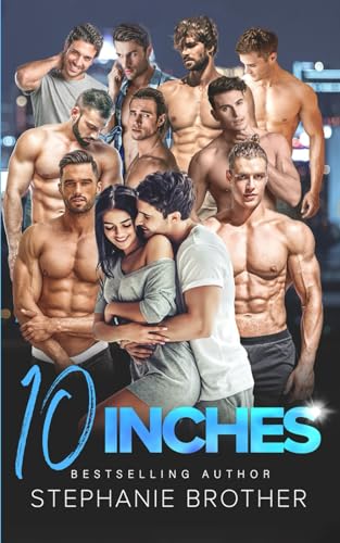 10 INCHES: A FORCED PROXIMITY REVERSE HAREM ROMANCE (MULTIPLE LOVE, Band 8) von Independently published