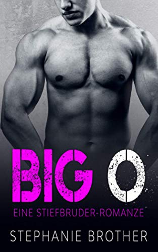 BIG O: EINE STIEFBRUDER ROMANZE von Independently Published