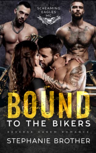 Bound to the Bikers: An MC Reverse Harem Romance (Screaming Eagles MC, Band 3)