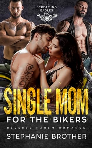Single Mom for the Bikers: An MC Reverse Harem Romance (Screaming Eagles MC, Band 8) von Independently published