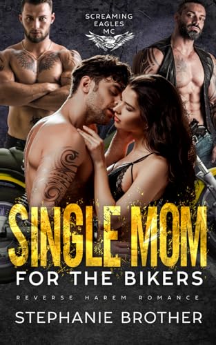 Single Mom for the Bikers: An MC Reverse Harem Romance (Screaming Eagles MC, Band 8) von Independently published