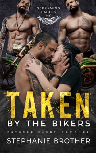Taken by the Bikers: An MC Reverse Harem Romance (Screaming Eagles MC, Band 1) von Independently published