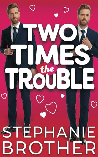 Two Times the Trouble: A Fake Date Romantic Comedy (Double the Rom-Com Series, Band 1) Two Times the Trouble: A Fake Date Romantic Comedy (Double the Rom-Com Series, Band 1)