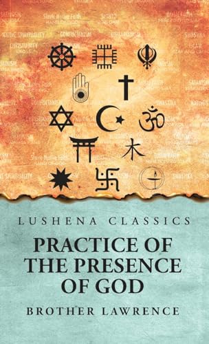 Practice of the Presence of God von Lushena Books