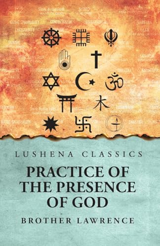Practice of the Presence of God von Lushena Books