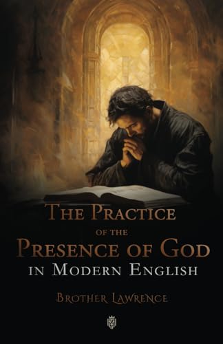 The Practice of the Presence of God in Modern English von Independently published