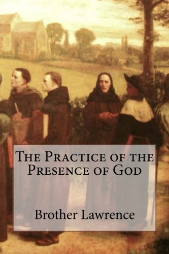 The Practice of the Presence of God von CreateSpace Independent Publishing Platform