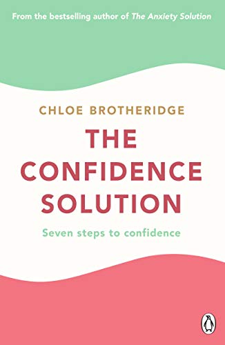 The Confidence Solution: The essential guide to boosting self-esteem, reducing anxiety and feeling confident von Michael Joseph