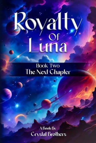 Royalty of Luna: Book Two: The Next Chapter von Quill and Pages Writing House