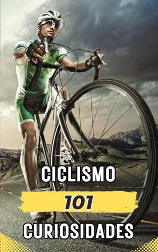 101 CURIOSIDADES CICLISMO: Hechos Increíbles y Sorprendentes 101 CURIOSIDADES CICLISMO: Hechos Increíbles y Sorprendentes von Independently published