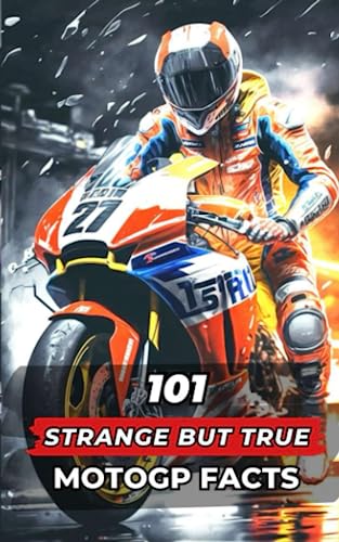 101 Strange But True MotoGP Facts: Incredible and Surprising Events 101 Strange But True MotoGP Facts: Incredible and Surprising Events von Independently published