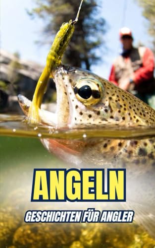 Angeln : Geschichten für Angler Angeln : Geschichten für Angler von Independently published