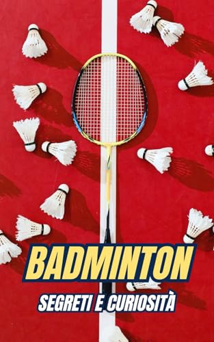 Badminton : Segreti e Curiosità Badminton : Segreti e Curiosità von Independently published