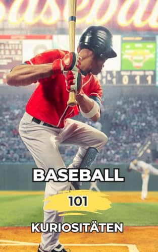 Baseball 101 Kuriositäten: Unglaubliche und überraschende Ereignisse