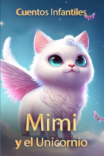 CUENTOS INFANTILES: Mimi y el unicornio CUENTOS INFANTILES: Mimi y el unicornio