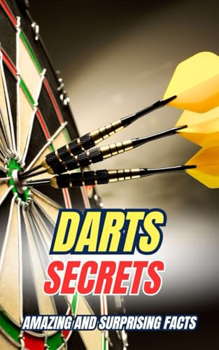 Darts Secrets : Amazing and Surprising Facts Darts Secrets : Amazing and Surprising Facts von Independently published