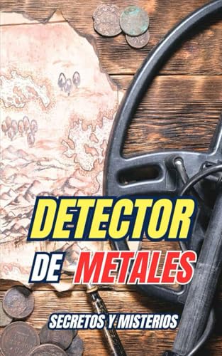 Detector de Metales : Secretos y Misterios Detector de Metales : Secretos y Misterios von Independently published