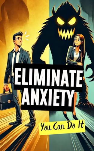 Eliminate Anxiety : You Can Do It Eliminate Anxiety : You Can Do It von Independently published