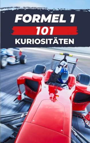 FORMEL 1 - 101 KURIOSITÄTEN: Formel 1 Buch (Formula 1, Band 5) von Independently published