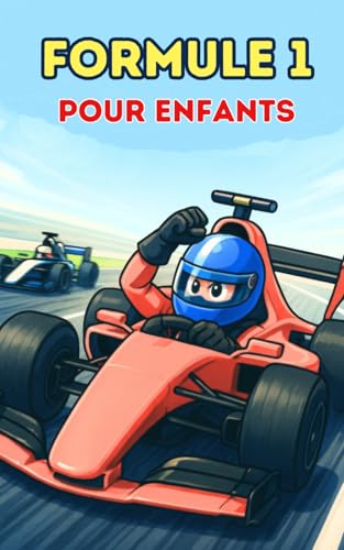 Formule 1 pour enfants: Ton premier livre de F1 ! Formule 1 pour enfants: Ton premier livre de F1 ! von Independently published