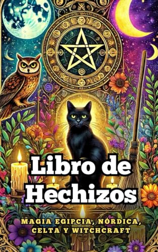 Libro de Hechizos : Magia Egipcia, Nórdica, Celta Y Witchcraft Libro de Hechizos : Magia Egipcia, Nórdica, Celta Y Witchcraft von Independently published