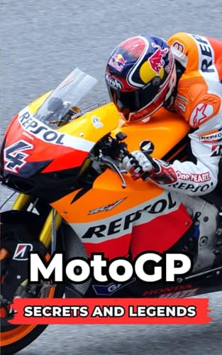 MotoGP : Secrets and Legends MotoGP : Secrets and Legends von Independently published