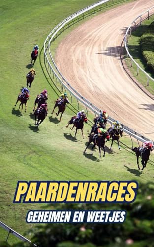 Paardenraces : Geheimen en weetjes Paardenraces : Geheimen en weetjes von Independently published