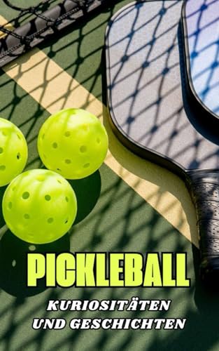 Pickleball : Kuriositäten und Geschichten