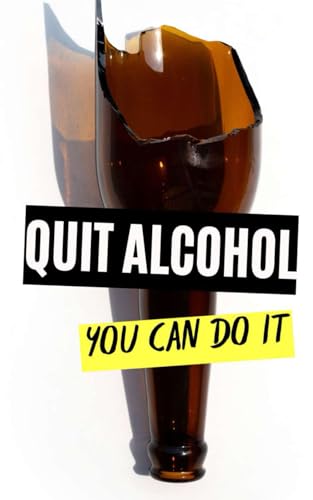 Quit Alcohol: You Can Do It Quit Alcohol: You Can Do It von Independently published