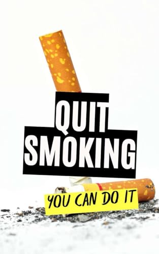 Quit Smoking : You Can Do It Quit Smoking : You Can Do It von Independently published