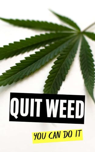 Quit Weed : You Can Do It Quit Weed : You Can Do It von Independently published
