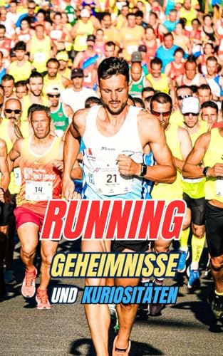 Running : Geheimnisse und Kuriositäten
