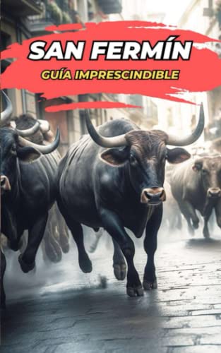 SAN FERMÍN: Guía Imprescindible / San Fermín libro SAN FERMÍN: Guía Imprescindible / San Fermín libro von Independently published