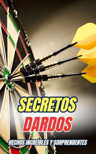 Secretos Dardos : Hechos Increíbles y Sorprendentes Secretos Dardos : Hechos Increíbles y Sorprendentes von Independently published